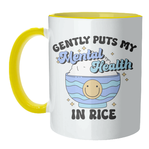 Gently Puts My Mental Health In Rice Funny Mental Health Quote - unique mug by Sundiva Designs