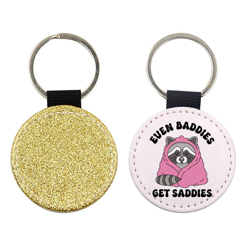 Even Baddies Get Saddies Funny Mental Health Quote - keyring by Sundiva Designs