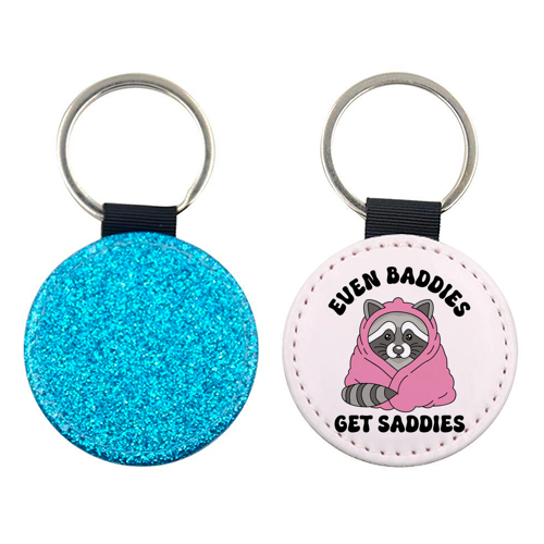 Even Baddies Get Saddies Funny Mental Health Quote - keyring by Sundiva Designs