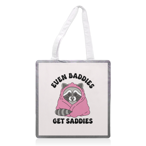 Even Baddies Get Saddies Funny Mental Health Quote - printed canvas tote bag by Sundiva Designs