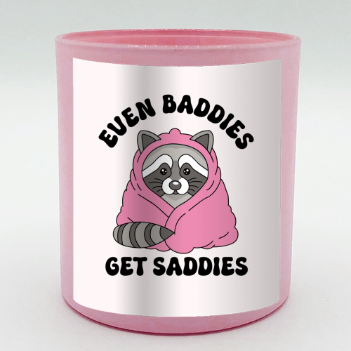 Even Baddies Get Saddies Funny Mental Health Quote - scented candle by Sundiva Designs