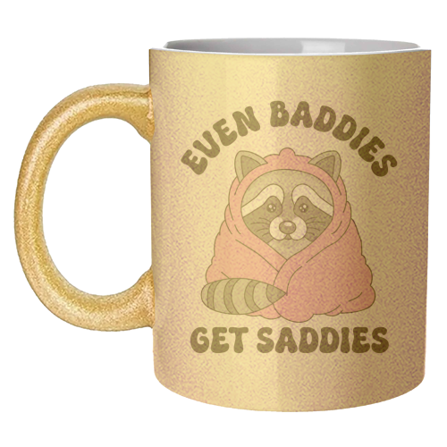 Even Baddies Get Saddies Funny Mental Health Quote - unique mug by Sundiva Designs