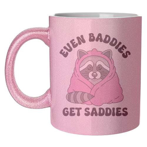 Even Baddies Get Saddies Funny Mental Health Quote - unique mug by Sundiva Designs