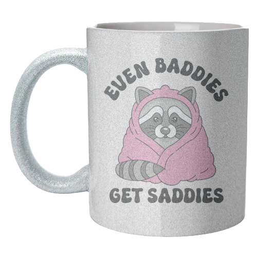 Even Baddies Get Saddies Funny Mental Health Quote - unique mug by Sundiva Designs