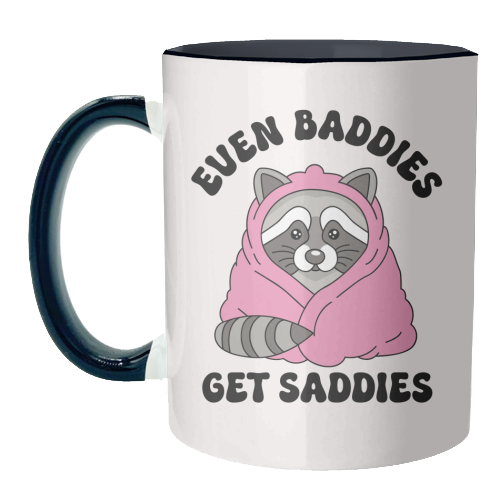 Even Baddies Get Saddies Funny Mental Health Quote - unique mug by Sundiva Designs