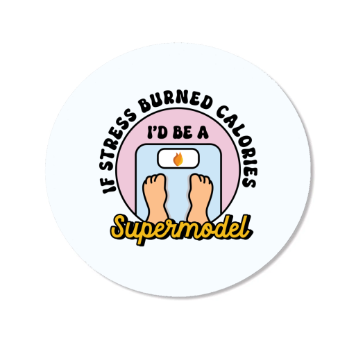 If Stress Burned Calories I'd Be A Supermodel Funny Student Quote - Magnet by Sundiva Designs