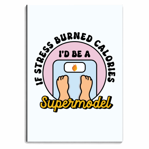 If Stress Burned Calories I'd Be A Supermodel Funny Student Quote - personalised A4, A5, A6 notebook by Sundiva Designs