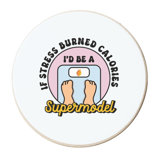 If Stress Burned Calories I'd Be A Supermodel Funny Student Quote - personalised beer coaster by Sundiva Designs
