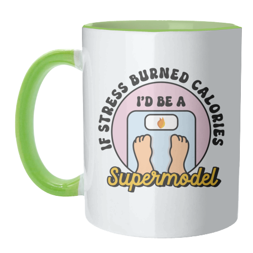 If Stress Burned Calories I'd Be A Supermodel Funny Student Quote - unique mug by Sundiva Designs