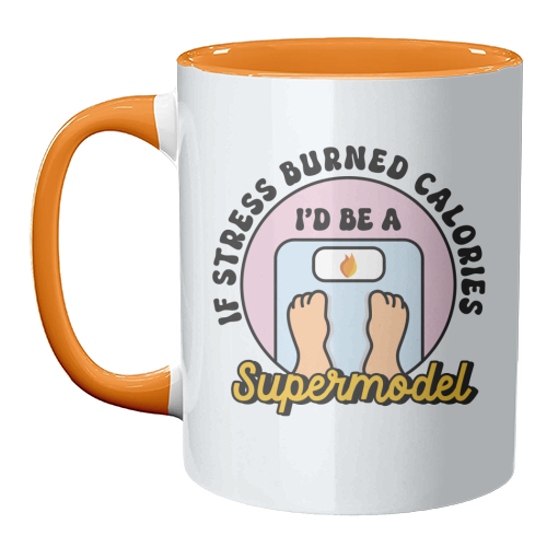 If Stress Burned Calories I'd Be A Supermodel Funny Student Quote - unique mug by Sundiva Designs