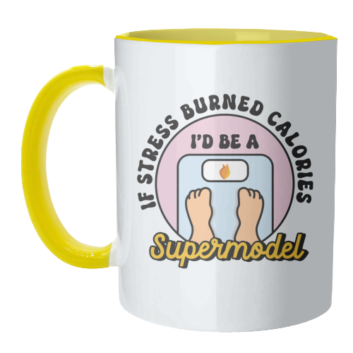 If Stress Burned Calories I'd Be A Supermodel Funny Student Quote - unique mug by Sundiva Designs