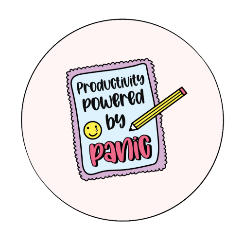 Productivity Powered By Panic Funny Student Life Quote - Circle Sticker by Sundiva Designs