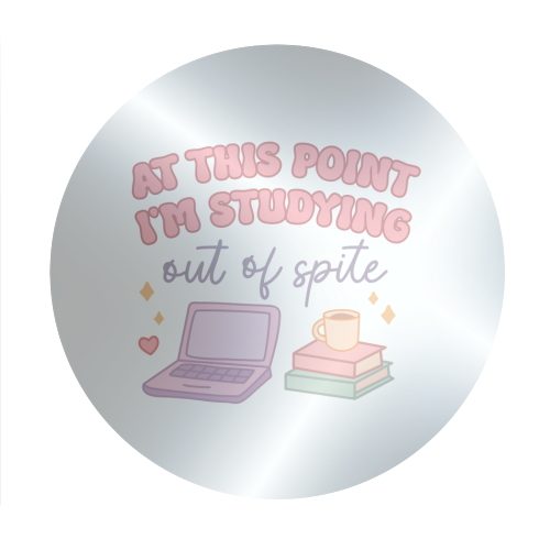 At This Point I'm Studying Out Of Spite Funny Student Life Quote - Circle Sticker by Sundiva Designs