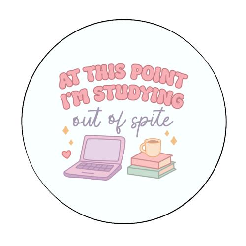 At This Point I'm Studying Out Of Spite Funny Student Life Quote - Circle Sticker by Sundiva Designs