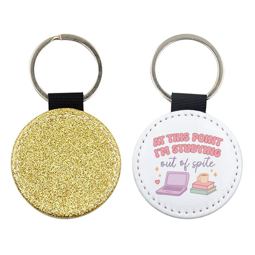 At This Point I'm Studying Out Of Spite Funny Student Life Quote - keyring by Sundiva Designs
