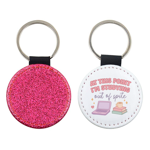 At This Point I'm Studying Out Of Spite Funny Student Life Quote - keyring by Sundiva Designs