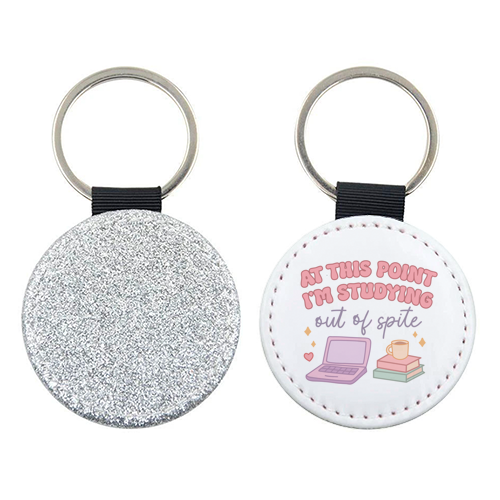 At This Point I'm Studying Out Of Spite Funny Student Life Quote - keyring by Sundiva Designs