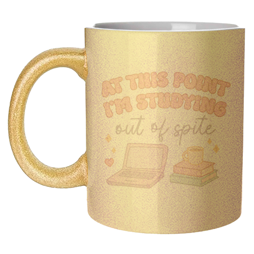 At This Point I'm Studying Out Of Spite Funny Student Life Quote - unique mug by Sundiva Designs