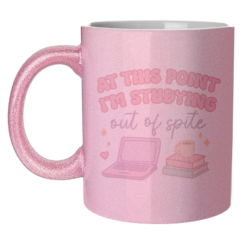 At This Point I'm Studying Out Of Spite Funny Student Life Quote - unique mug by Sundiva Designs