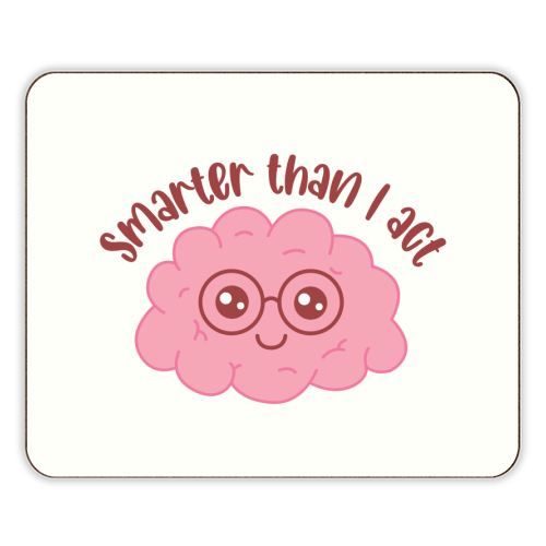 Smarter Than I Act Funny Student Life Quote - designer placemat by Sundiva Designs