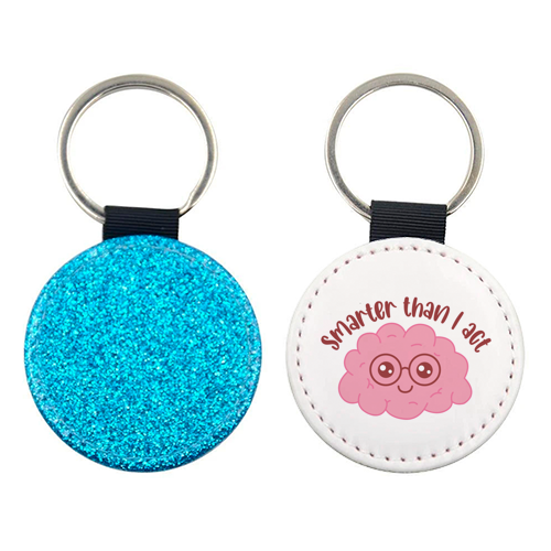 Smarter Than I Act Funny Student Life Quote - keyring by Sundiva Designs