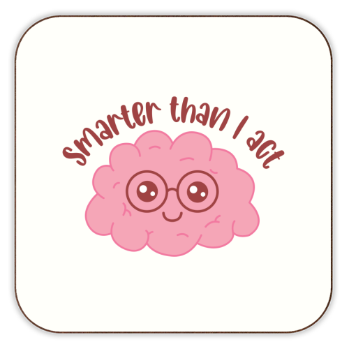 Smarter Than I Act Funny Student Life Quote - personalised beer coaster by Sundiva Designs