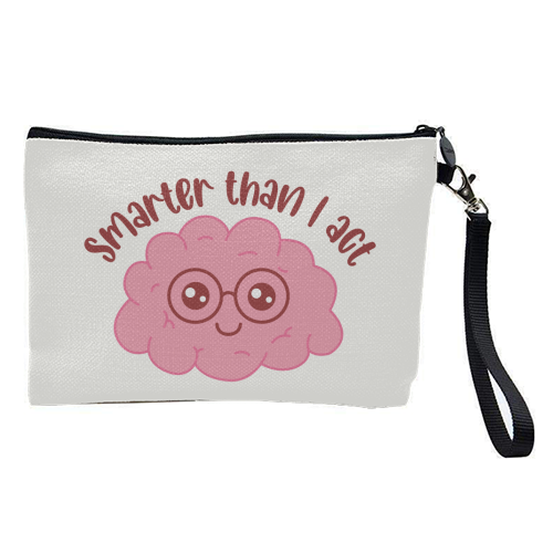 Smarter Than I Act Funny Student Life Quote - pretty makeup bag by Sundiva Designs
