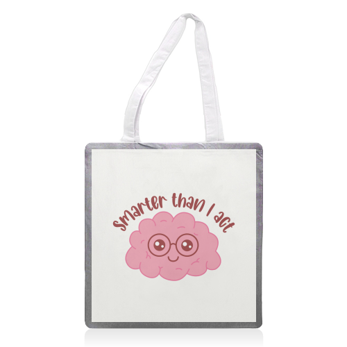 Smarter Than I Act Funny Student Life Quote - printed canvas tote bag by Sundiva Designs