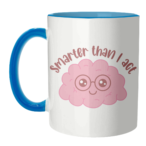 Smarter Than I Act Funny Student Life Quote - unique mug by Sundiva Designs