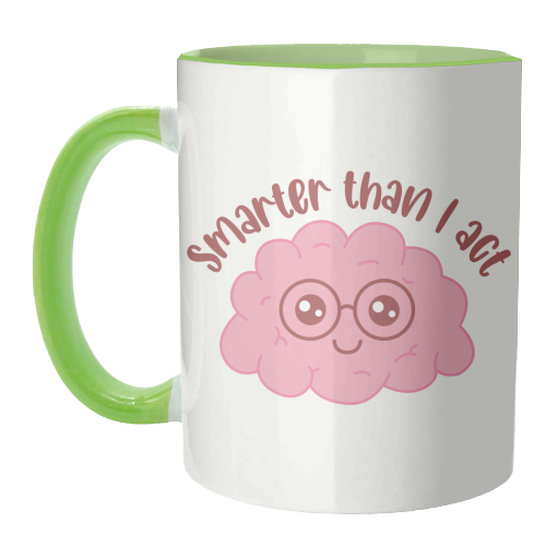 Smarter Than I Act Funny Student Life Quote - unique mug by Sundiva Designs