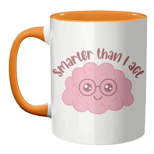 Smarter Than I Act Funny Student Life Quote - unique mug by Sundiva Designs