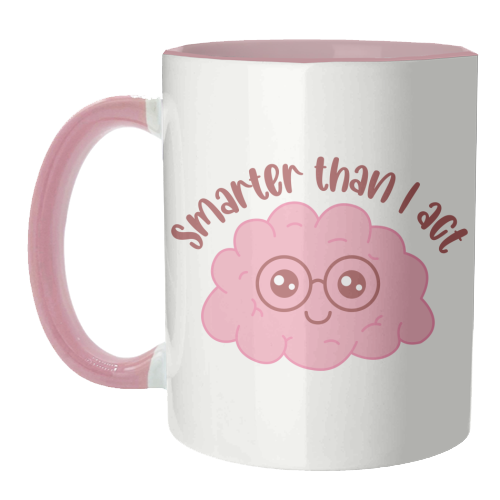 Smarter Than I Act Funny Student Life Quote - unique mug by Sundiva Designs