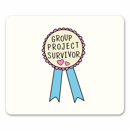 Group Project Survivor Funny Student Life Quote - mouse mat by Sundiva Designs