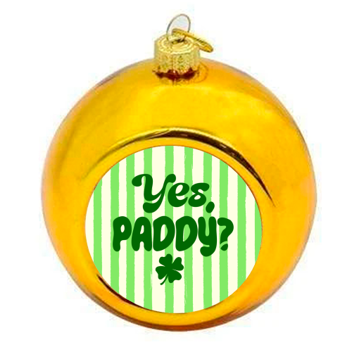 Yes Paddy – Funny Shamrock Retro Stripes Illustration - colourful christmas bauble by EZbie