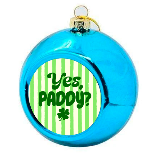 Yes Paddy – Funny Shamrock Retro Stripes Illustration - colourful christmas bauble by EZbie