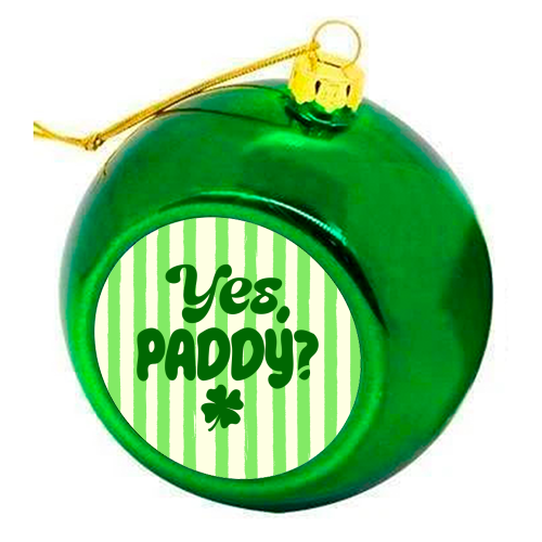 Yes Paddy – Funny Shamrock Retro Stripes Illustration - colourful christmas bauble by EZbie