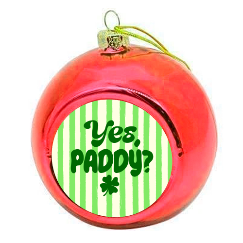 Yes Paddy – Funny Shamrock Retro Stripes Illustration - colourful christmas bauble by EZbie