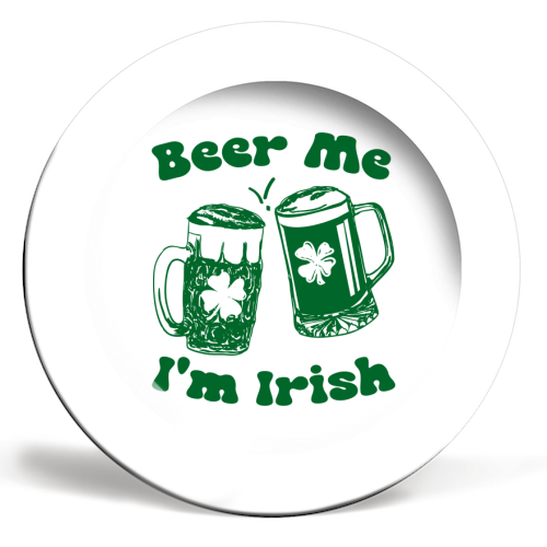 Beer Me I'm Irish Funny Beer Illustration - ceramic dinner plate by EZbie