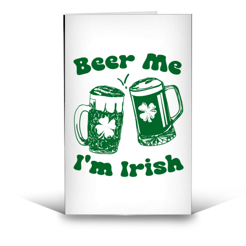Beer Me I'm Irish Funny Beer Illustration - funny greeting card by EZbie