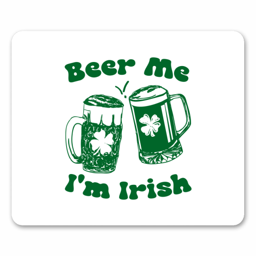 Beer Me I'm Irish Funny Beer Illustration - mouse mat by EZbie