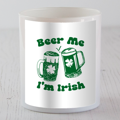 Beer Me I'm Irish Funny Beer Illustration - scented candle by EZbie