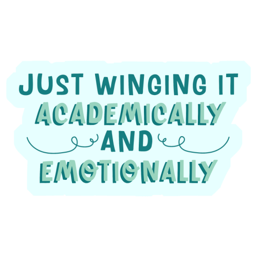 Just Winging It Academically And Emotionally Funny Student Life Quote - Die Cut Sticker by Sundiva Designs