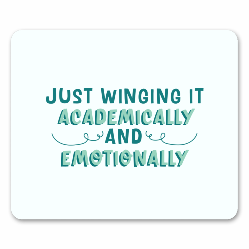 Just Winging It Academically And Emotionally Funny Student Life Quote - mouse mat by Sundiva Designs
