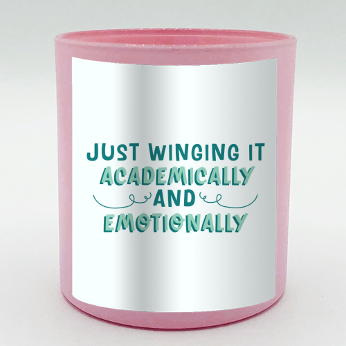 Just Winging It Academically And Emotionally Funny Student Life Quote - scented candle by Sundiva Designs