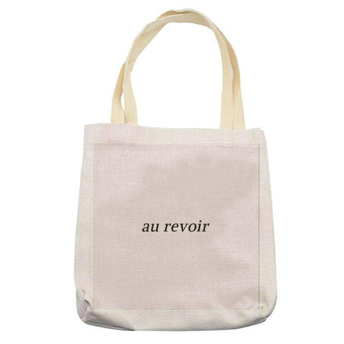 Au Revoir Minimal French Farewell Quote - printed canvas tote bag by Sundiva Designs