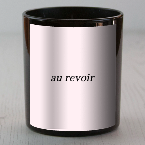 Au Revoir Minimal French Farewell Quote - scented candle by Sundiva Designs