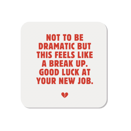 Not To Be Dramatic But This Feels Like A Break Up Funny Leaving Job Quote - Magnet by Sundiva Designs