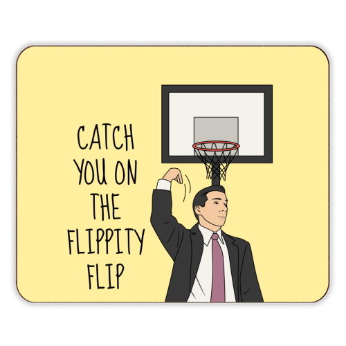 Catch You On The Flippity Flip Funny Leaving Quote - designer placemat by Sundiva Designs