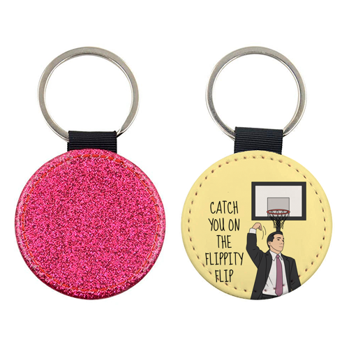 Catch You On The Flippity Flip Funny Leaving Quote - keyring by Sundiva Designs