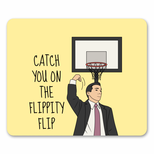 Catch You On The Flippity Flip Funny Leaving Quote - mouse mat by Sundiva Designs